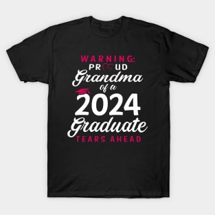 Warning Proud Grandma Of A 2024 Graduate Tears Ahead T-Shirt